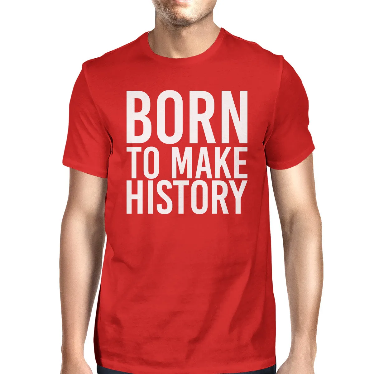 Born To Make History Man Red T-shirts Funny Short Sleeve T-shirt