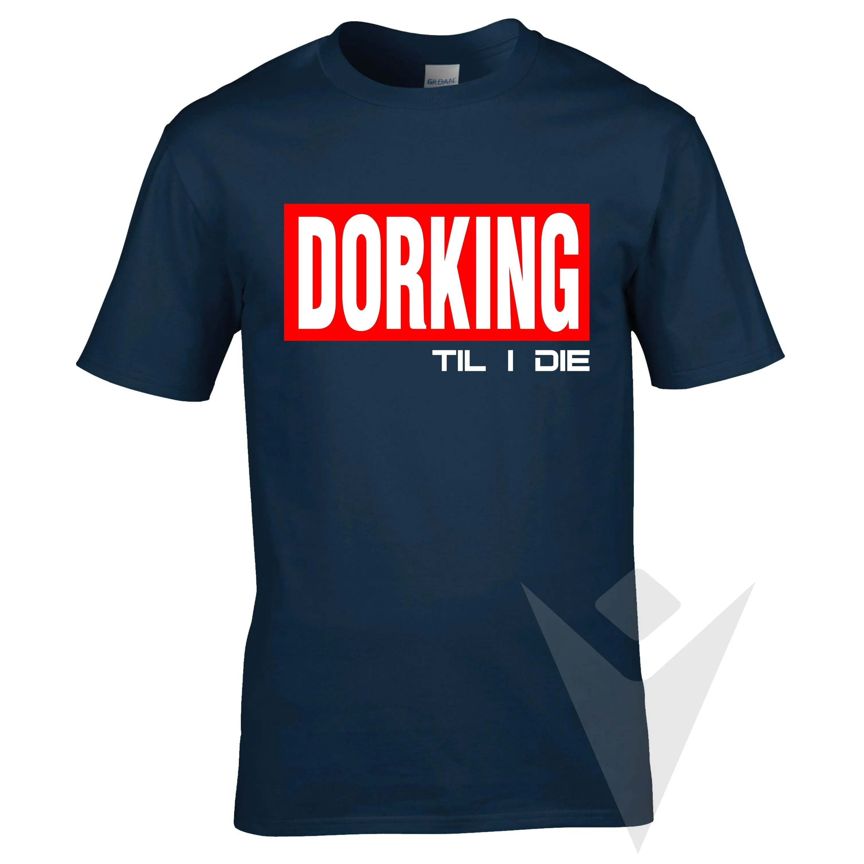 Streetwear T - DORKING TIL I DIE